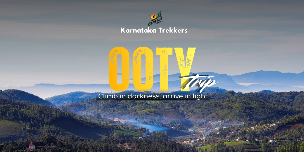 Ooty Trip From Bangalore